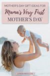 Mother's Day Gift Ideas for Mama's Very First Mother's Day | Holidays | Gift Ideas | Marriage | Family | Parenthood | Motherhood | Mom Life | Christian Women | Christian Parenting