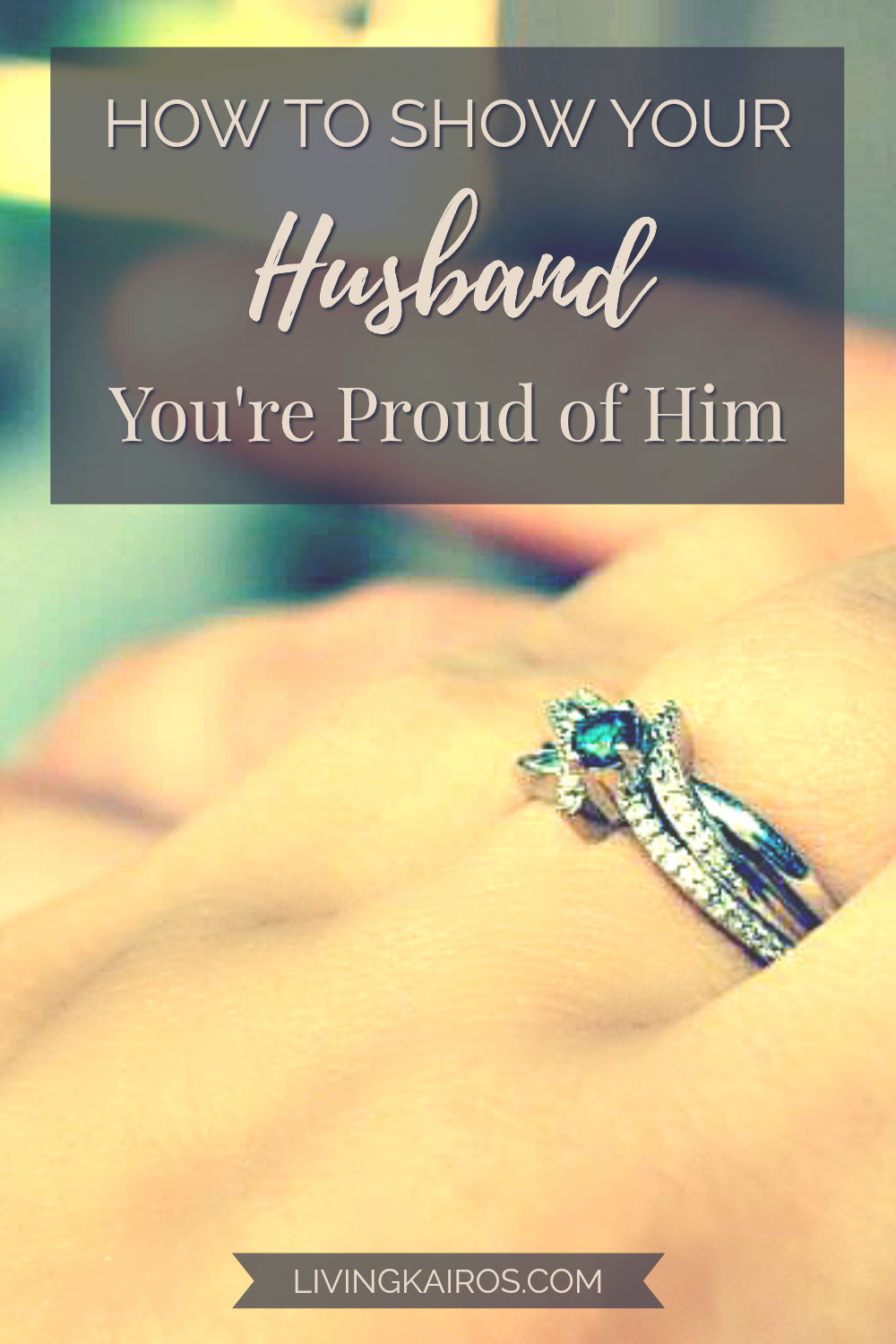 how-to-show-your-husband-you-re-proud-of-him-marriage