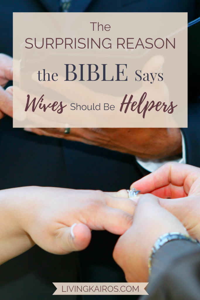 The Surprising Reason the Bible Says Wives Should Be Helpers | Marriage | Relationships | Family | Motherhood
