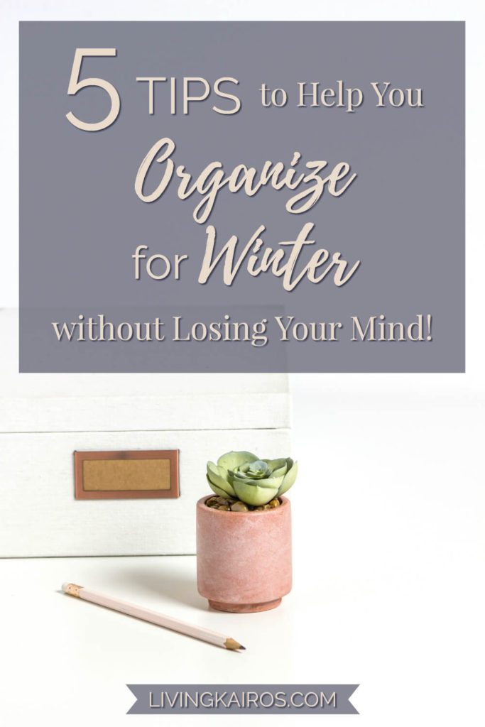 Five Tips to Help You Organize for Winter without Losing Your Mind | Organized Motherhood | Family | Christmas | Holidays