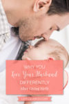 A father holding a baby | Why You Love Your Husband Differently after Giving Birth