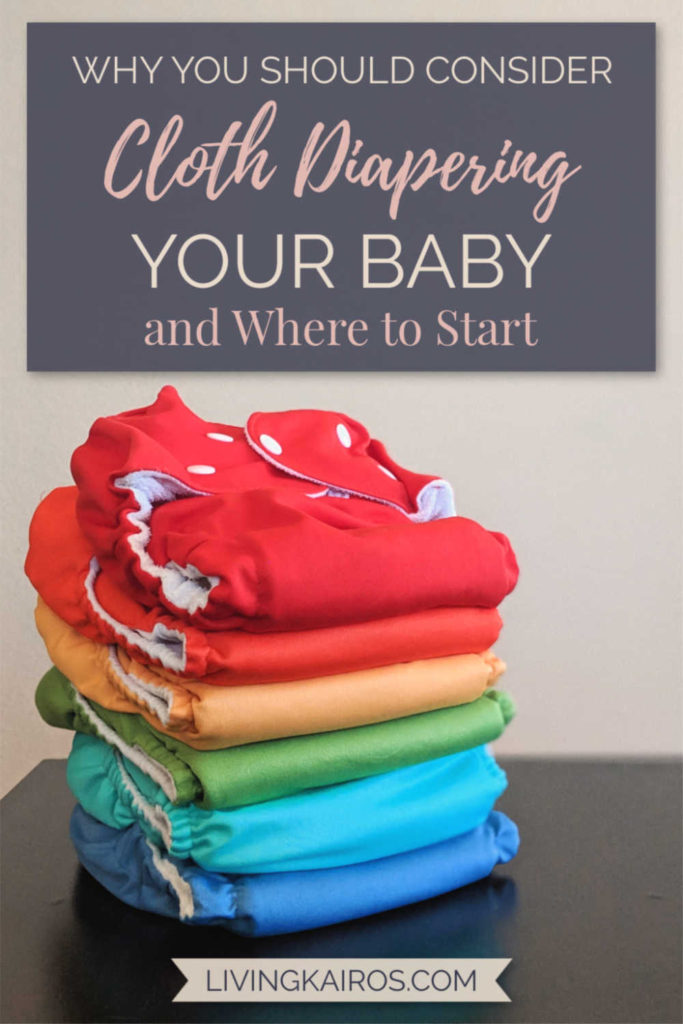 Why You Should Consider Cloth Diapering Your Baby & Where to Start | Cloth Diapering | Cloth Diapers | Babies and Toddlers | Baby Health and Wellness | Motherhood | Mom Life | Budgeting | Simple Living | Minimalism